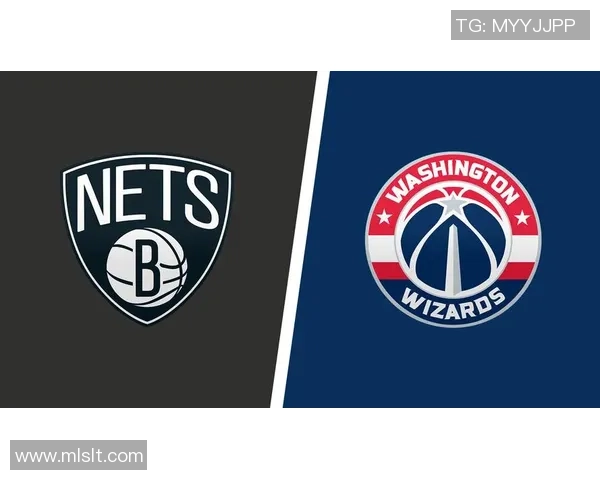 奇才与篮网精彩对决直播观看指南及赛前分析